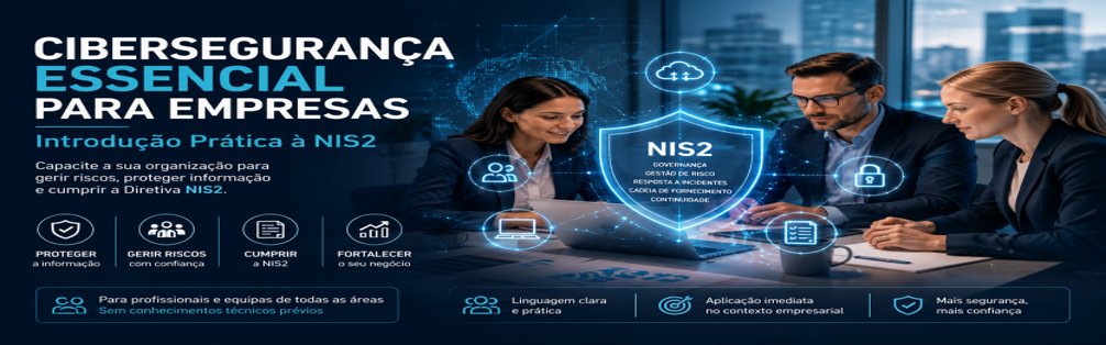 Cibersegurança Essencial para Empresas, Introdução Prática à NIS2